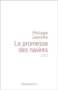 Philippe Lacoche - La promesse des navires