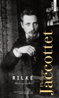 Philippe Jaccottet - Rilke : Monographie