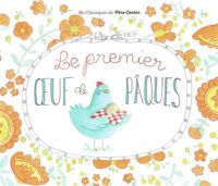 Couverture du livre Le premier oeuf de Pâques - Zemanel  - Amelie Dufour