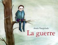 Couverture du livre La Guerre - Anais Vaugelade