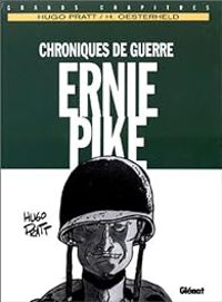 Hugo Pratt - Hector Oesterheld - Ernie Pike : Chroniques de guerre