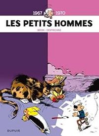 Couverture du livre Les Petits Hommes - Intégrale 01 : 1967-1970 - Pierre Seron - Albert Desprechins