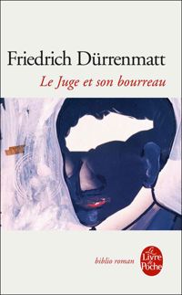 Couverture du livre Le juge et son bourreau - Friedrich Durrenmatt