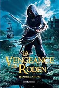 Jennifer Nielsen - La vengeance de Roden