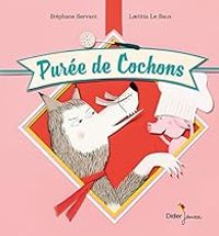 Couverture du livre Purée de cochons - Stephane Servant - Laetitia Le Saux