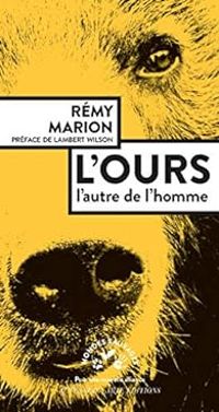 Remy Marion - L'ours: L'autre de l'homme