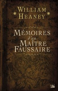 William Heaney - Mémoires d'un maître faussaire