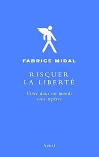 Fabrice Midal - Risquer la liberté 