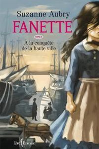 Aubry Suzanne - Fanette T 01 a la Conquete de la Haute Ville