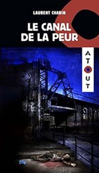 Couverture du livre Le canal de la peur - Laurent Chabin