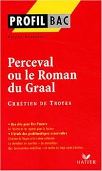 Ariane Schreder - Profil d'une oeuvre : Perceval ou roman du Graal