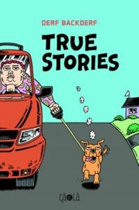 Couverture du livre True stories - Derf Backderf