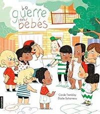 Couverture du livre La guerre des bébés - Carole Tremblay