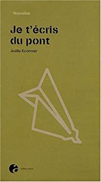 Couverture du livre Je t'écris du pont - Jolle Ecormier