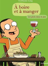 Couverture du livre A boire et à manger 2 - Guillaume Long