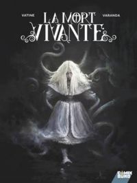 Couverture du livre La mort vivante - Olivier Vatine - Alberto Varanda