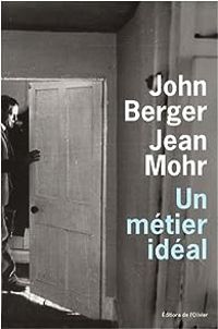 John Berger - Un métier idéal 