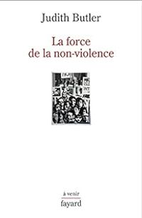 Couverture du livre La force de la non-violence - Judith P Butler