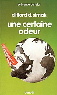 Clifford D. Simak - UNE CERTAINE ODEUR