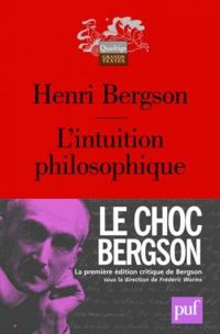 Henri Bergson - L'intuition philosophique