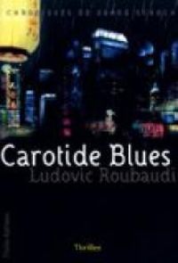 Ludovic Roubaudi - Carotide Blues