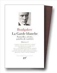 Mikhail Boulgakov - La Garde blanche 