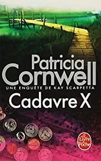 Patricia Cornwell - Cadavre X