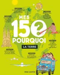 Couverture du livre Mes 150 Pourquoi : La Terre - Anne Claire Leveque