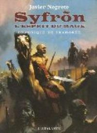 Couverture du livre SYFRON L ESPRIT DU MAGE CHRONIQUE DE TRAMOREE2 - Javier Negrete