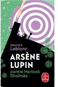 Maurice Leblanc - Arsène Lupin contre Herlock Sholmès