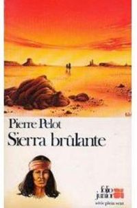 Pierre Pelot - Sierra brûlante