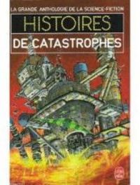 Couverture du livre Histoires de catastrophes - Jacques Goimard