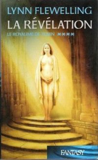 Lynn Flewelling - Jean Sola - La révélation (Le royaume de Tobin)