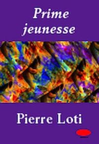 Pierre Loti - Prime jeunesse