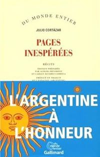 Couverture du livre Pages inespérées - Julio Cortzar