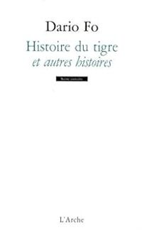 Dario Fo - Franca Rame - Histoire du tigre et autres histoires