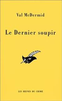 Couverture du livre Le dernier soupir - Val Mcdermid