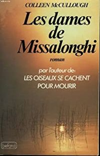 Couverture du livre Les Dames De Missalonghi - Colleen Mccullough