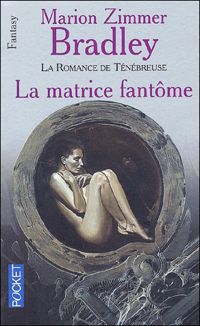 Couverture du livre La Matrice fantôme, - Marion Zimmer Bradley