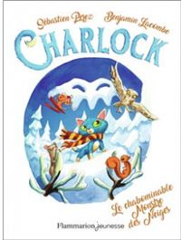 Couverture du livre Charlock et le chabominable monstre des neiges - Benjamin Lacombe - Sebastien Perez