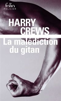 Couverture du livre La malédiction du gitan - Harry Crews