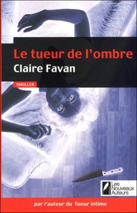 Couverture du livre Le tueur de l'ombre - Claire Favan