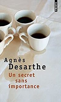 Agnès Desarthe - Un secret sans importance