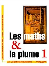 Andre Deledicq - Jean Christophe Deledicq - Francis Casiro - Les maths & la plume