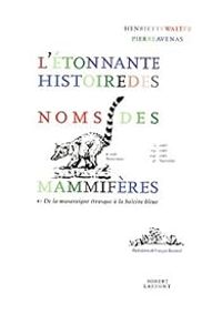 Couverture du livre L'étonnante histoire des noms de mammifères - Henriette Walter - Pierre Avenas