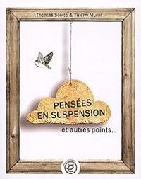 Couverture du livre Pensées en suspension - Thierry Murat - Thomas Scotto