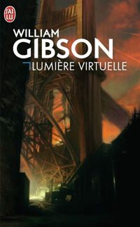 Couverture du livre Lumière virtuelle - William Gibson