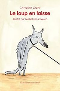 Couverture du livre Le loup en laisse - Christian Oster - Michel Van Zeveren