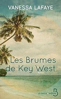 Couverture du livre Les brumes de Key West - Vanessa Lafaye