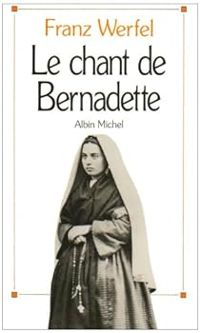 Franz Werfel - Le chant de Bernadette